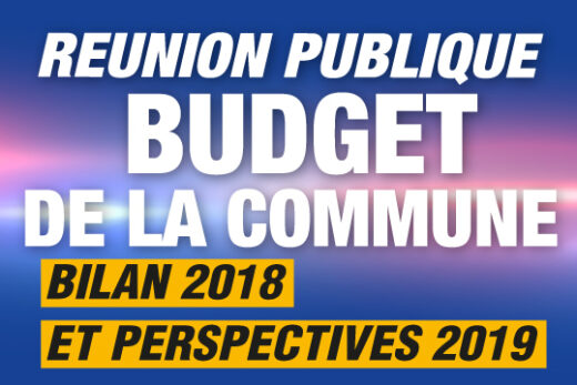 Réunion Publique sur le Budget de la Commune : Bilan 2018 et perspectives 2019