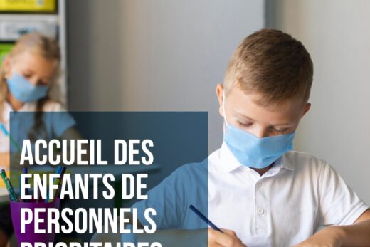 ACCUEIL DES ENFANTS DE PERSONNELS PRIORITAIRES : LES DÉMARCHES D&#8217;INSCRIPTIONS.