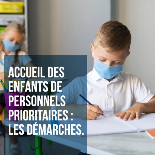 ACCUEIL&#x20;DES&#x20;ENFANTS&#x20;DE&#x20;PERSONNELS&#x20;PRIORITAIRES&#x20;&#x3A;&#x20;LES&#x20;D&#x00C9;MARCHES&#x20;D&amp;&#x23;8217&#x3B;INSCRIPTIONS.