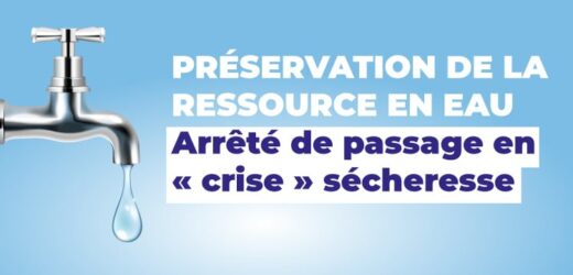 PR&#x00C9;SERVATION&#x20;DE&#x20;LA&#x20;RESSOURCE&#x20;EN&#x20;EAU&#x20;Arr&#x00EA;t&#x00E9;&#x20;de&#x20;passage&#x20;en&#x20;&#x00AB;&#x20;crise&#x20;&#x00BB;&#x20;s&#x00E9;cheresse.