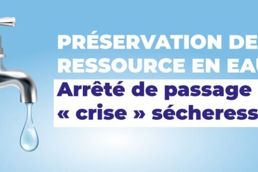PRÉSERVATION DE LA RESSOURCE EN EAU Arrêté de passage en « crise » sécheresse.